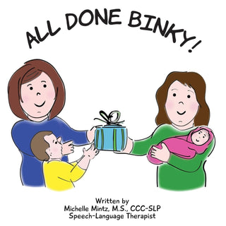 All Done Binky! by Michelle Mintz, Katie Pepperman Illustrator - Shop at The Pump Station and Nurtury