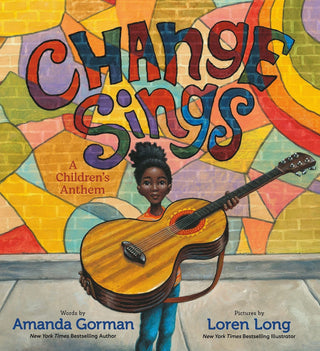 Change Sings by Amanda Gorman - Shop at The Pump Station and Nurtury