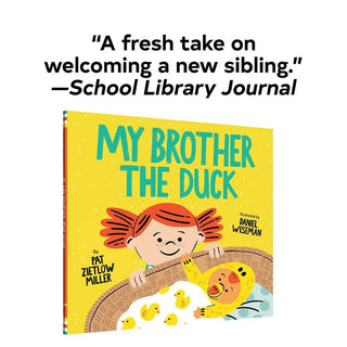 Chronicle Books My Brother the Duck book, 3-5 years - Shop at The Pump Station and Nurtury