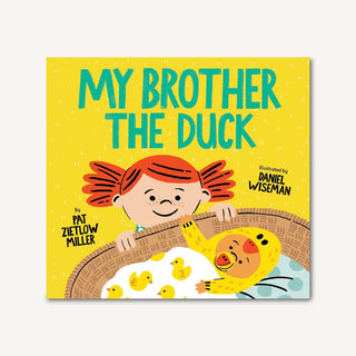 Chronicle Books My Brother the Duck book, 3-5 years - Shop at The Pump Station and Nurtury