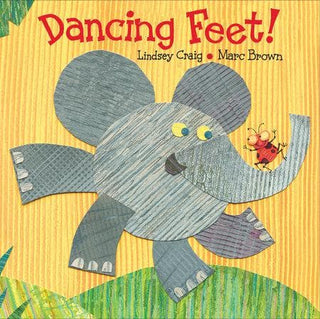 Dancing Feet! by Lindsey Craig Illustrated by Marc Brown - Shop at The Pump Station and Nurtury