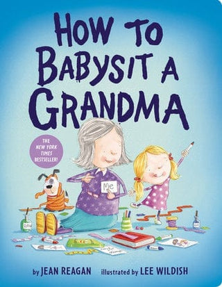 Penguin Random House How to Babysit a Grandma - Shop at The Pump Station and Nurtury