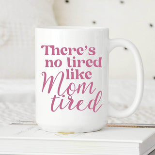 Sweet Mint Handmade Goods Gift Mug - Mom - Tired Gifts & Cards