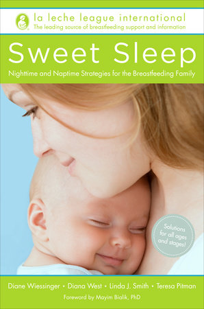 Sweet Sleep By La Leche League International Diane Wiessinger Diana West Linda J. Smith and Teresa Pitman - Toys & Books