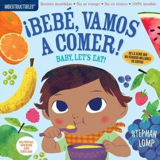 Workman Indestructibles: Bebé, vamos a comer! / Baby, Let's Eat! - Shop at The Pump Station and Nurtury